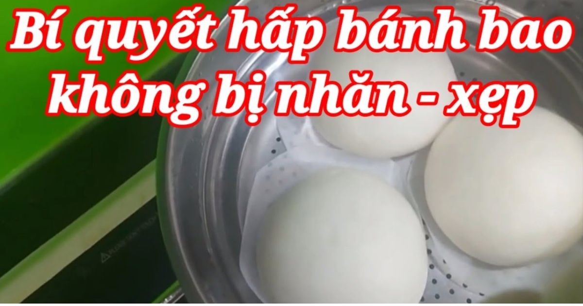 Tại sao hấp bánh bao lại bị xẹp, nhăn, cứng? Cách khắc phục?