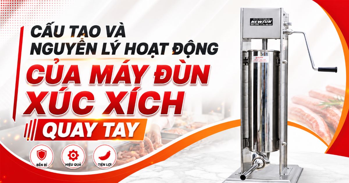 Cấu tạo và nguyên lý hoạt động máy đùn xúc xích quay tay