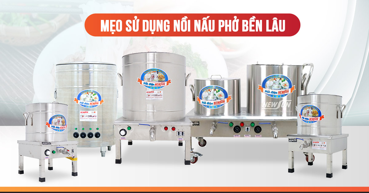 5 mẹo hay để sử dụng nồi nấu phở bằng điện bền lâu