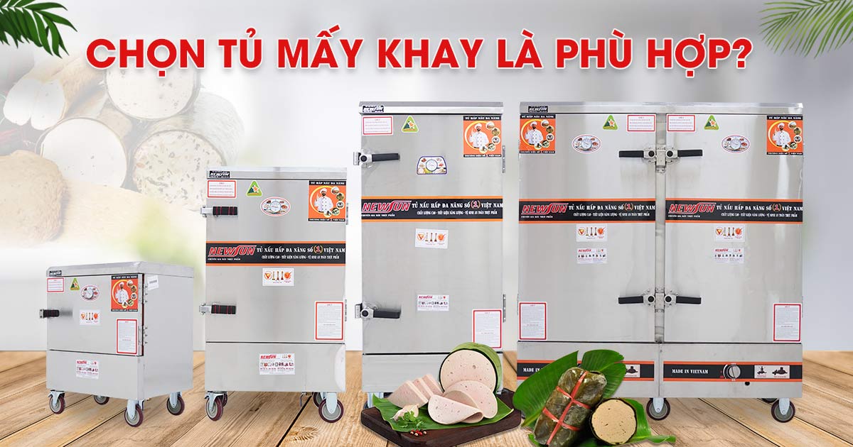 Cách chọn tủ hấp giò chả theo số lượng giò chả cần sản xuất