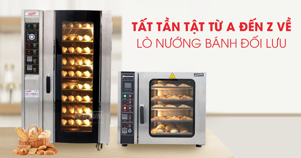 Tất tần tật từ A đến Z về lò nướng bánh đối lưu