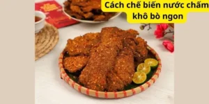 Cách chế biến nước chấm khô bò ngon