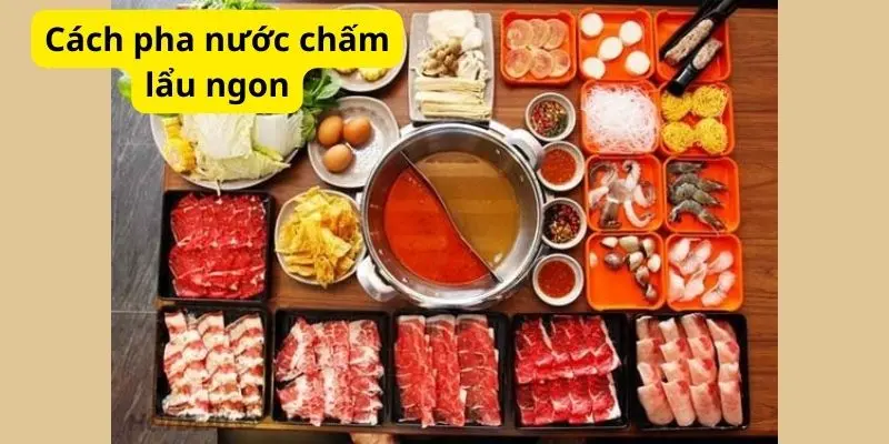 Cách pha nước chấm lẩu ngon