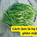 Cách làm lá hẹ hấp đường phèn mật ong