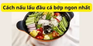 Cách nấu lẩu đầu cá bớp ngon nhất