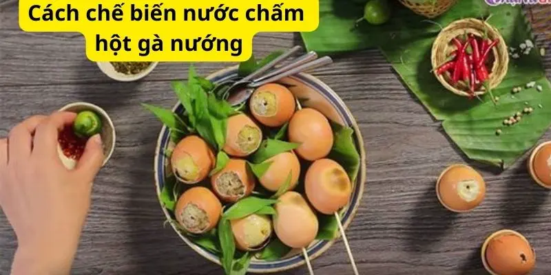 Cách chế biến nước chấm hột gà nướng