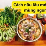 Cách nấu lẩu móng giò dọc mùng ngon nhất