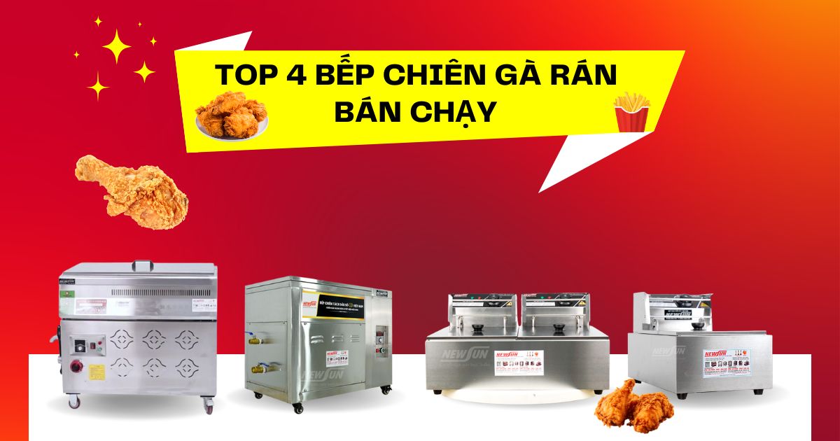 Top 4 bếp chiên gà rán đáng mua nhất tháng 9/2026 tại Điện máy NEWSUN