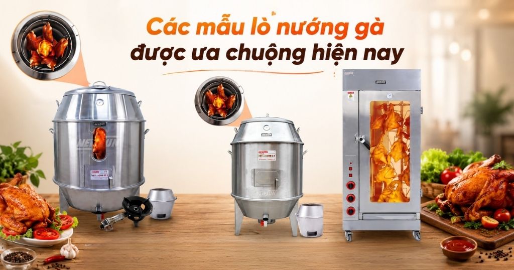 Các mẫu lu nướng gà được ưa chuộng hiện nay 