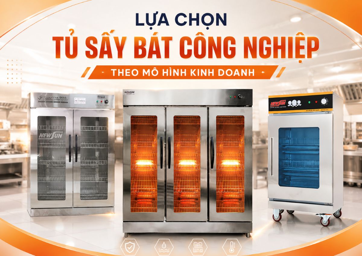 Lựa chọn tủ sấy bát công nghiệp theo mô hình kinh doanh
