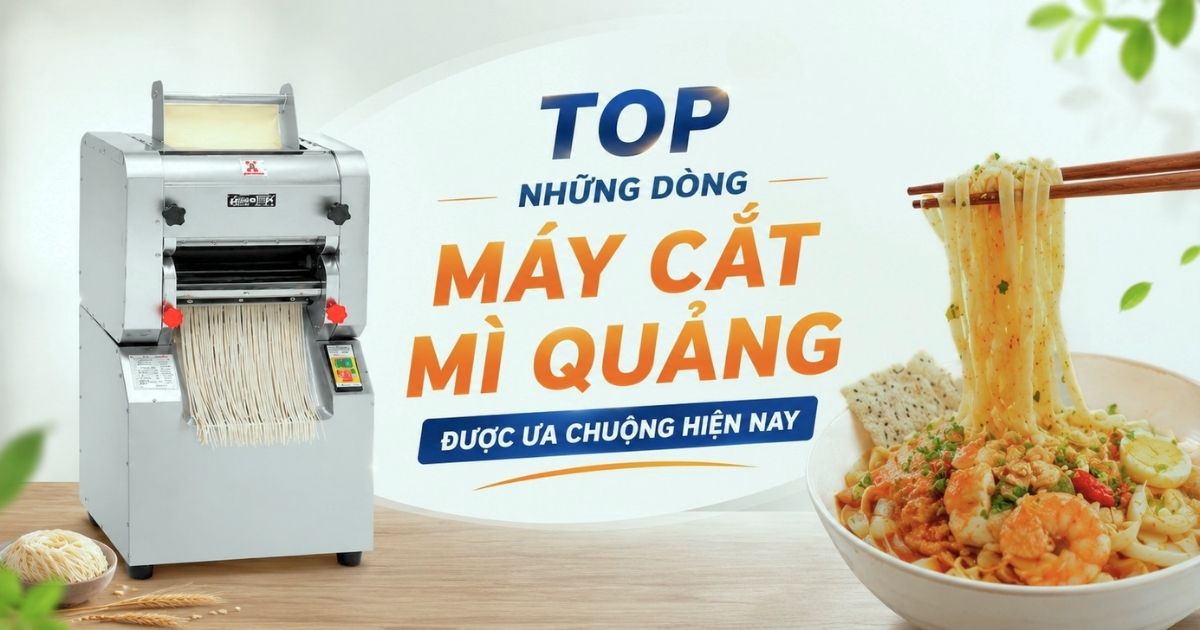 Top 4 máy cắt mì Quảng giúp sợi mì chuẩn vị, giải phóng sức lao động