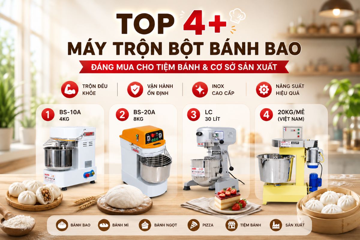 Top 4 máy chuyên trộn bột bánh bao đáng mua cho tiệm bánh và cơ sở sản xuất