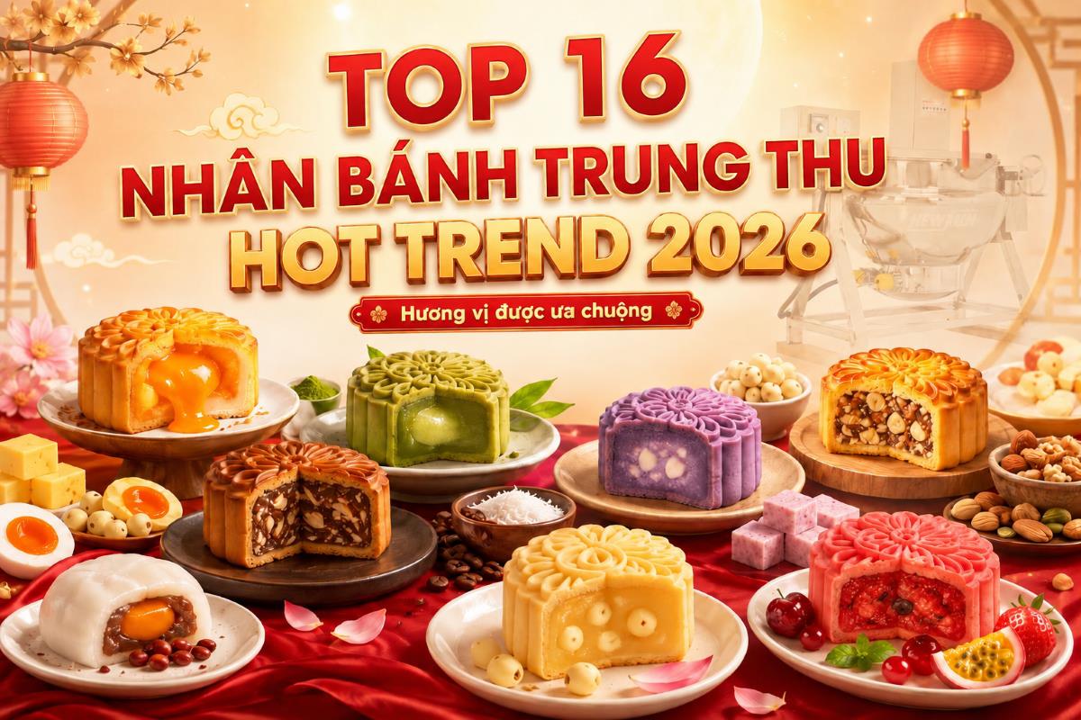 Top 16 nhân bánh trung thu hot trend năm 2026