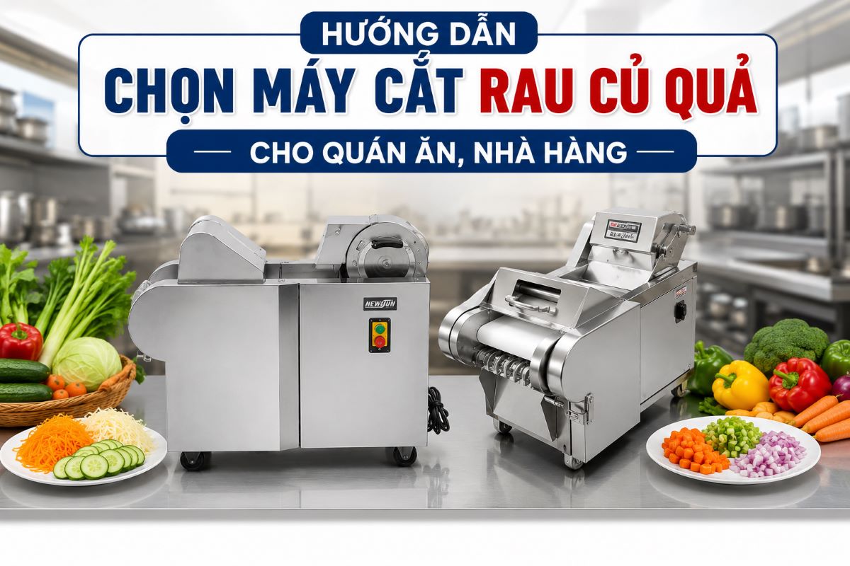 Hướng dẫn chọn máy cắt rau củ quả cho Quán Ăn, Nhà Hàng
