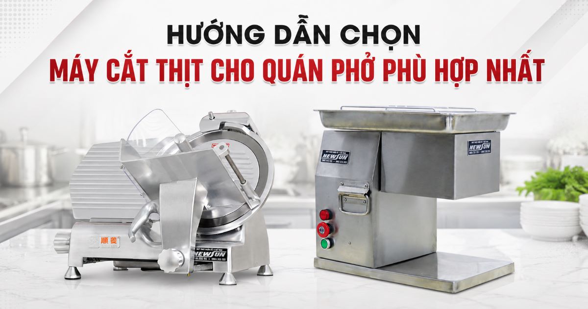 Hướng dẫn chọn máy cắt thịt cho quán phở phù hợp nhất