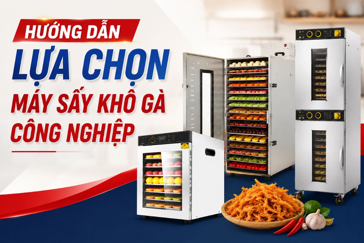 Hướng dẫn lựa chọn máy sấy khô gà công nghiệp