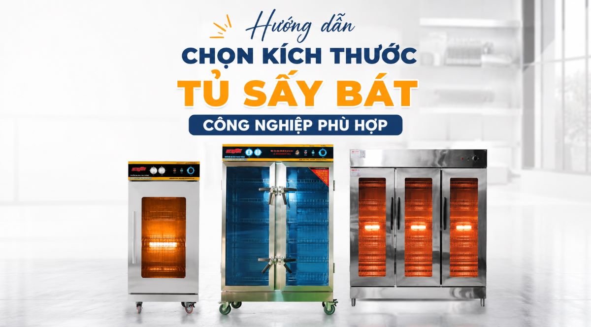 Hướng dẫn chọn kích thước tủ sấy bát công nghiệp