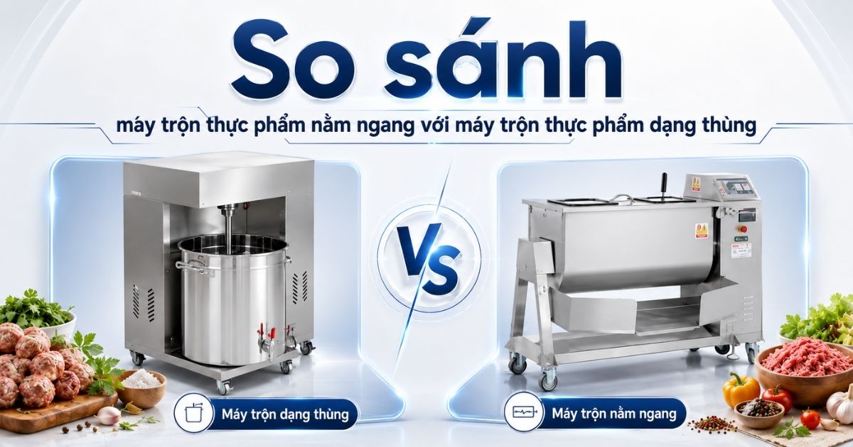 So sánh thực tế sử dụng máy trộn thực phẩm nằm ngang với dạng thùng