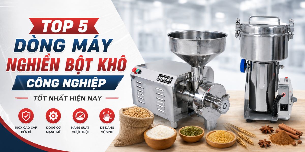 Top 5 dòng máy nghiền bột khô công nghiệp tốt nhất hiện nay
